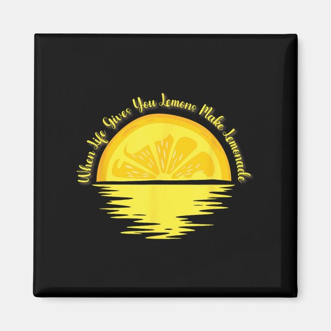 Imã Quando a Vida Lhe Dá Limões Faça... - Limonada  (Frente)