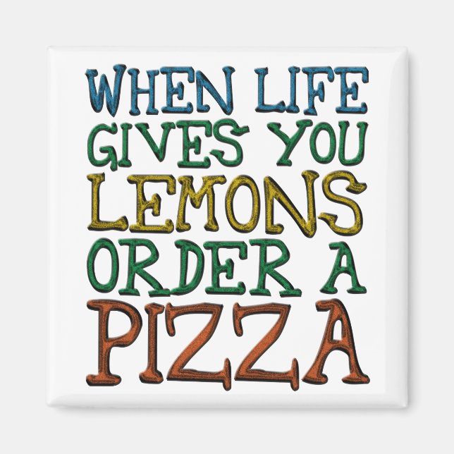 Imã Quando a Vida Lhe Der Limões Peça Uma Pizza (Frente)