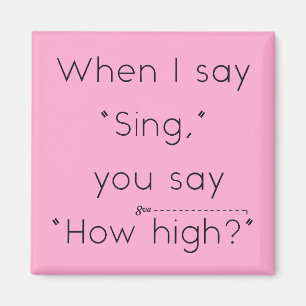 Imã Quando Eu Digo "Cante" Você Diz "Quão Alto?" Cor d