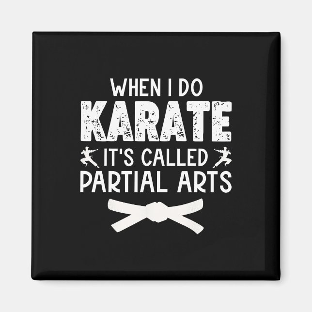 Imã Quando Eu Faço Karate É Chamado Artes Parciais 3  (Frente)
