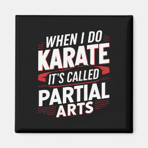 Imã Quando Eu Faço Karate É Chamado Artes Parciais 6