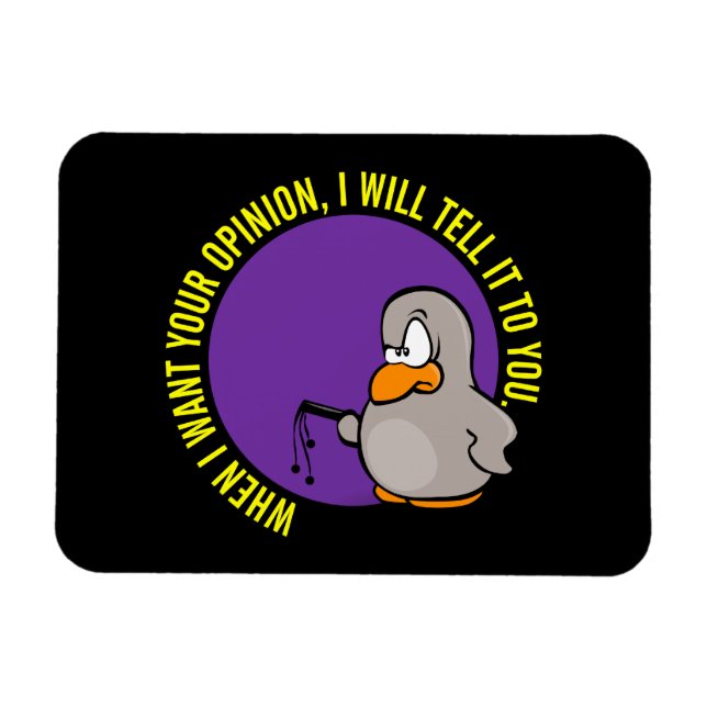 Ímã Quando eu quiser a sua opinião, eu te direi (Horizontal)