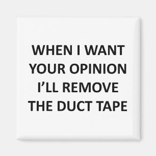 Imã Quando eu quiser sua opinião, eu removerei a fita 