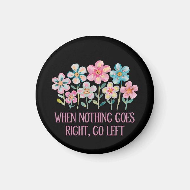 Imã Quando nada der certo, vá para a esquerda (Frente)