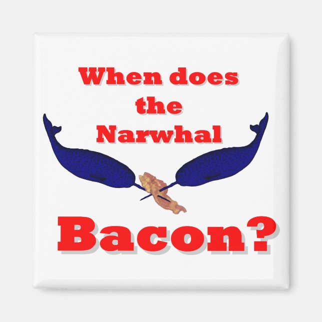 Imã Quando o bacon Narwhal? (Frente)