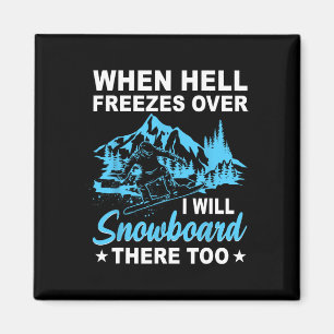 Imã Quando O Inferno Congelar Eu Também Vou Snowboard