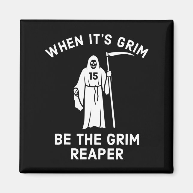 Imã Quando Sua Grim É O Ceifador (Frente)