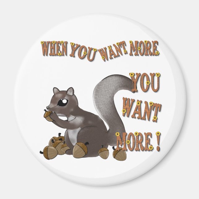 Imã Quando Você Quer Mais, Você Quer Mais (Frente)