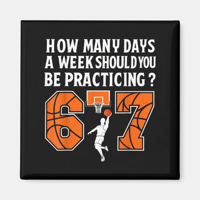 Imã Quantos Dias Engraçado 67 Meme Basquetebol Pratica (Frente)