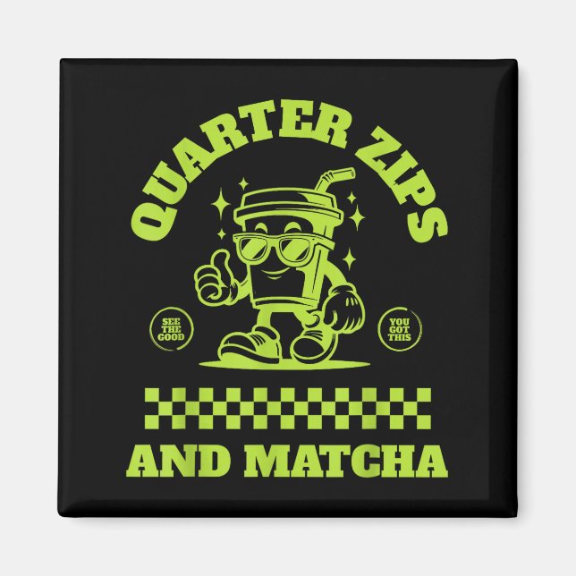 Imã Quarter Zips And Matcha Funny Meme Saying Design  (Frente)