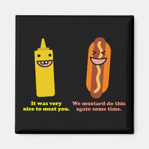 Imã Que bom que nós, mostarda, fazemos isso de novo.