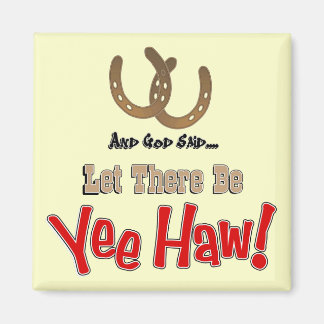 Imã Que haja Yeehaw Magnets