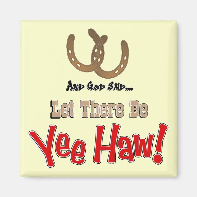Imã Que haja Yeehaw Magnets (Frente)
