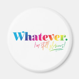 Imã Que seja. Ainda sou glorioso!