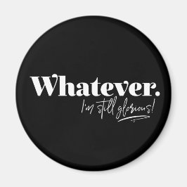 Imã Que seja. Ainda sou glorioso!