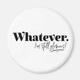 Imã Que seja. Ainda sou glorioso!