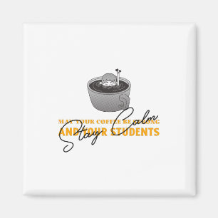 Imã Que Seu Café Seja Forte E Os Estudantes Sejam Calm