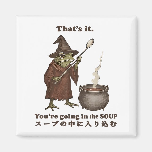 Imã Que Você Vai Para O Meme Da Sopa De Sapo De Sopa J (Frente)