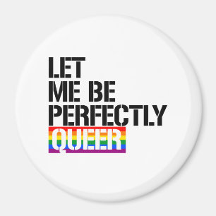 Imã Queer - Deixe-me ser perfeito - - Direitos LGBTQ