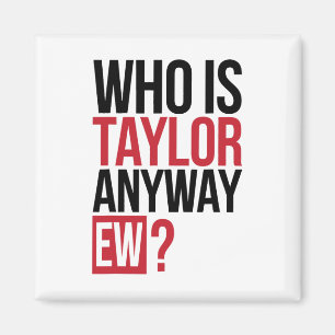 Imã Quem É Taylor De Qualquer Forma Ew Girl Taylor Nom