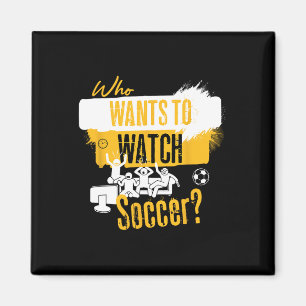 Imã Quem Quer Assistir Futebol Design Divertido Fã de