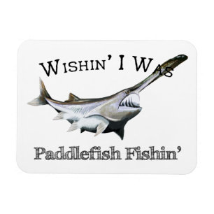 Ímã Queria Que Eu Fosse Paddlefish Fishin