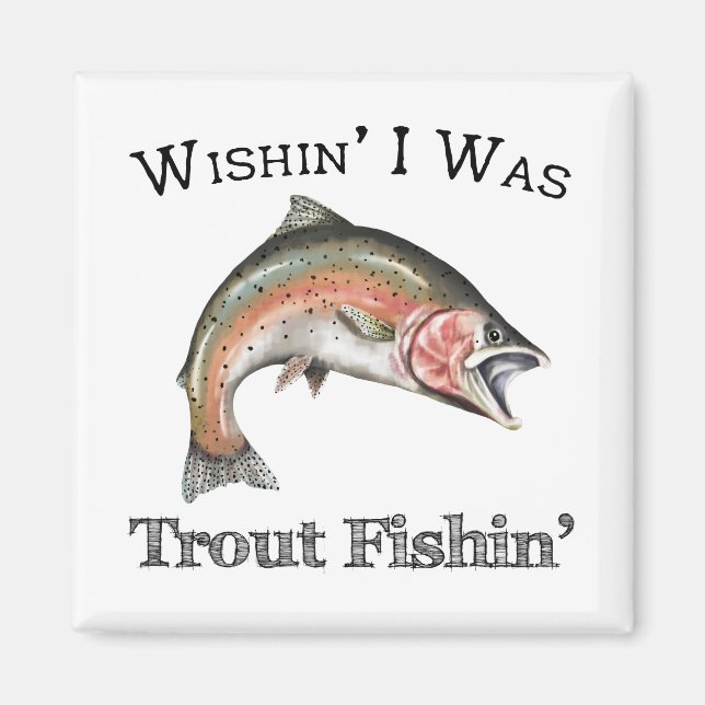 Imã Queria Que Eu Fosse Trout Fishin (Frente)