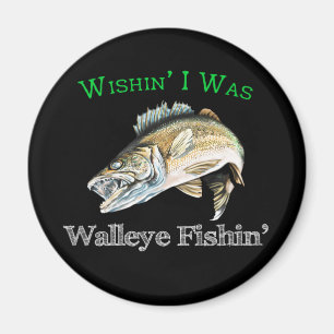 Imã Queria que eu fosse Walleye Fishin