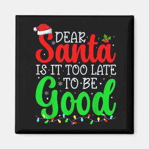 Imã Querido Papai Noel É Tarde Demais Para Ser Bom Fun