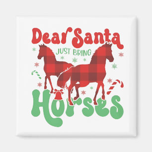 Imã Querido Papai Noel Traga Apenas os Cavalos Natal D