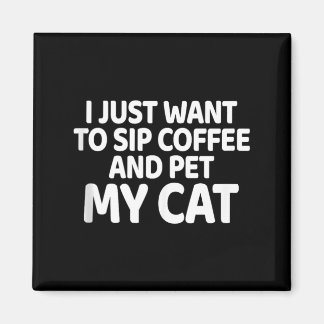 Imã Quero Beber Café e Acariciar o Gato Presente para