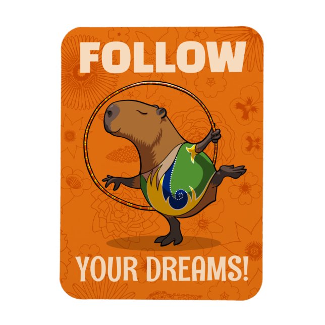 Ímã Quirky Capybara Follow Your Dreams! Motivational (Vertical)