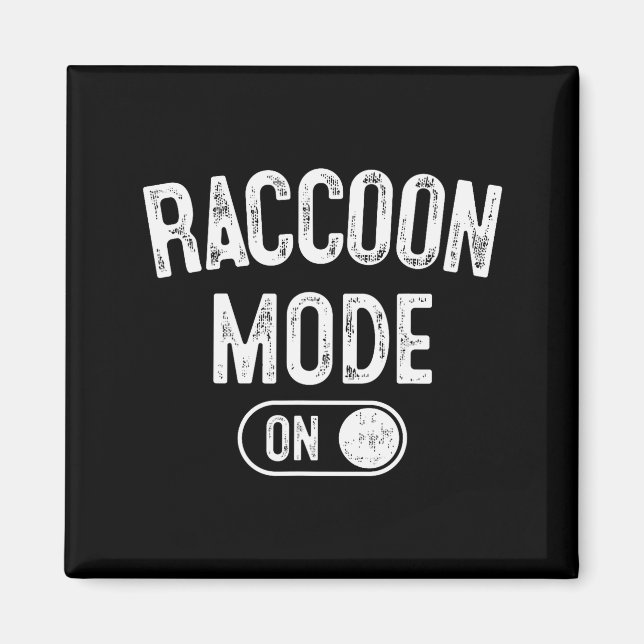 Imã Raccoon Mode On Costume Funny Trash Panda Gift Ani (Frente)