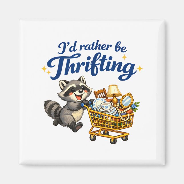 Imã Raccoon Shopng Cart Funny Quote I’d Rather Be Thri (Frente)