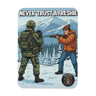 Ímã Raider’s Wasteland Never Trust A Freshie Magnet