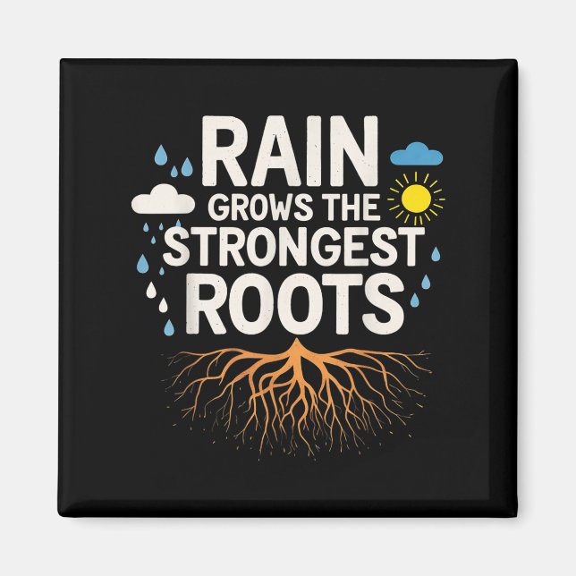 Imã Rain Grows The Strongest Roots Resilience Motivati (Frente)