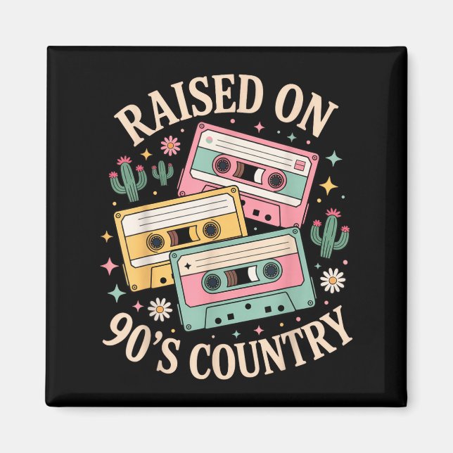 Imã Raised On 90's Country Music Retro Cette Design  (Frente)