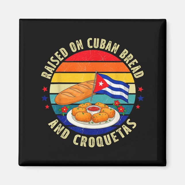Imã Raised On Cuban Bread And Croquetas Retro Latin He (Frente)