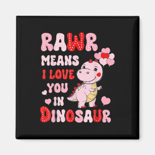 Imã Rawr Quer Dizer Que Te Amo Em Namorados De Dinossa