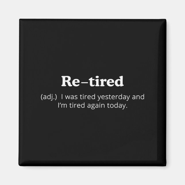Imã Re-tired I Was Tired Yesterday And Im Tired Again  (Frente)
