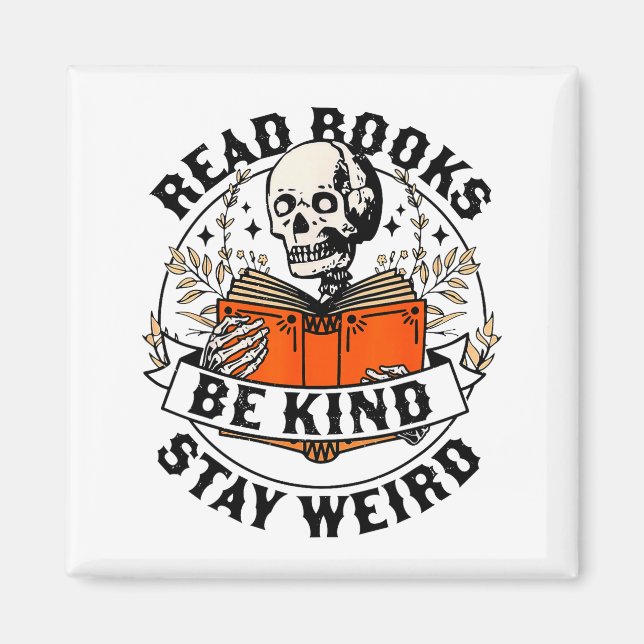 Imã Read Books Be Kind Stay Weird Skeleton Reading Hal (Frente)