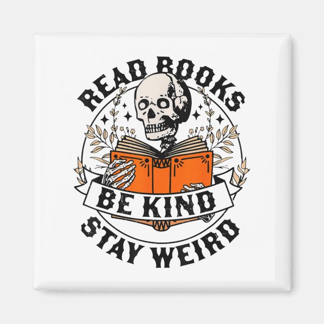 Imã Read Books Be Kind Stay Weird Skeleton Reading Hal (Frente)