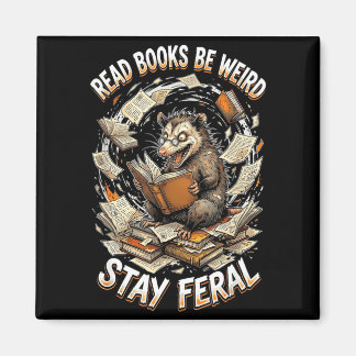 Imã Read books be weird stay feral funny opossum
