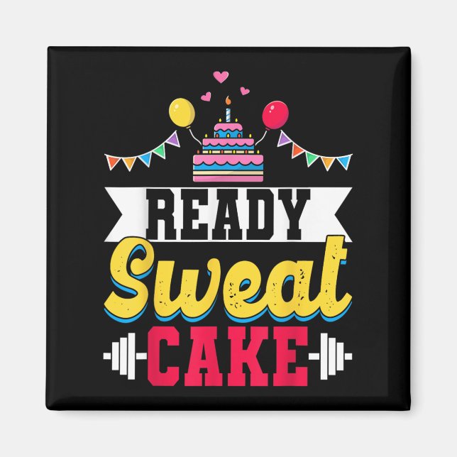 Imã Ready Sweat Cake Womens Gym Fitness Workout Birthd (Frente)
