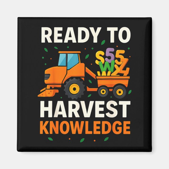 Imã Ready To Harvest Knowledge Tractor Farmer Teacher  (Frente)