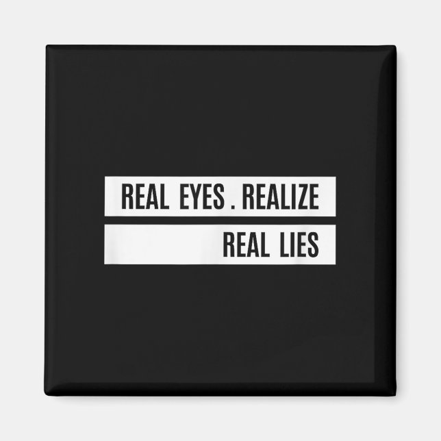 Imã Real Eyes Realize Real Lies Saying  (Frente)