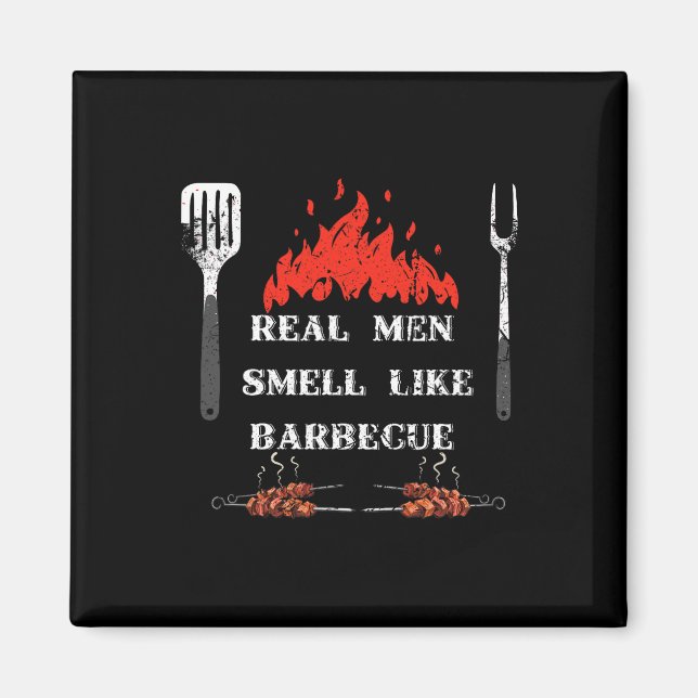 Imã Real Men Smell Like Byrbecue - Bbq Smoker Byrbecue (Frente)