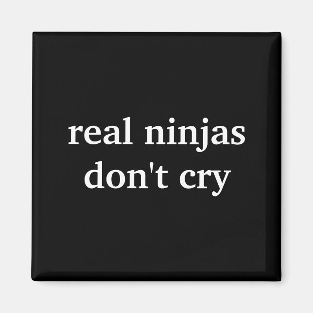 Imã Real Ninjas Dont Cry  (Frente)