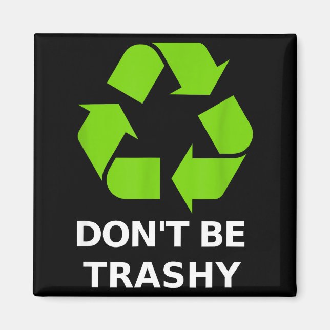 Imã Recycling Don't Trashy Recycling Green Earth  (Frente)
