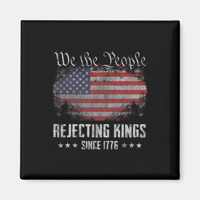 Imã Rejecting Kings Since 1776 Patriotic Usa Flag 4th  (Frente)